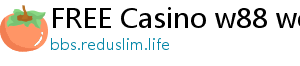 FREE Casino w88 website